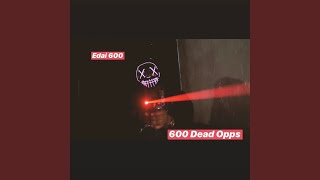 600 Dead Opps [upl. by Latia]