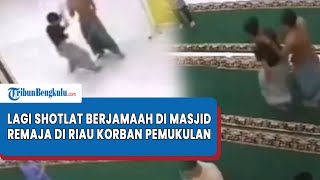 Viral Remaja di Riau Jadi Korban Pemukulan saat Sholat Berjamaah di Tengah Masjid [upl. by Tamqrah]