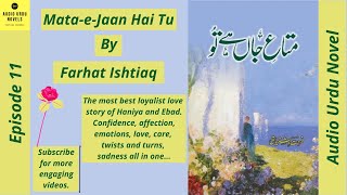 Mata e jaan hai tu novel by Farhat Ishtiaq  urdu hindi audio novel  episode 11  Audio Urdu Novels [upl. by Kenric]