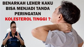 KOLESTEROL TINGGI  MUNGKINKAH LEHER KAKU JADI TANDA PERINGATAN [upl. by Gerome]