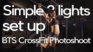 Simple 2 lights set up  Behind the scenes Crossfit photoshoot [upl. by Ellives]