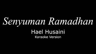 Senyuman Ramadhan Karaoke Version  Hael Husaini [upl. by Mauve852]