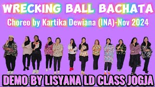 WRECKING BALL BACHATA  LINE DANCE  CHOREO BY KARTIKA DEWIANA INANOV 2024  LISYANA LD CLASS [upl. by Xino]