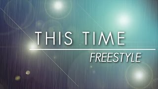 Freestyle — This Time Official Lyric Video [upl. by Lauber518]