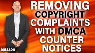 Sending DMCA Counter Notices to Amazon When Sellers Are Wrongfully Accused of Copyright Infringement [upl. by Greyson]