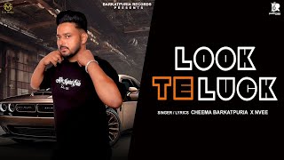 Look Te Luck  Cheema Barkatpuria  N Vee  New Punjabi Song 2024 [upl. by Crespi]