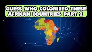 Guess who colonized these African countries Part 2 [upl. by Hamimej817]