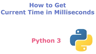 How to get Current Time in Milliseconds in Python programming language [upl. by Llenhoj]