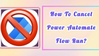 Power Automate  How to cancel flow run from power automate [upl. by Cosma562]