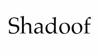 How to Pronounce Shadoof [upl. by Eyaj]