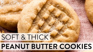 Soft and Thick Peanut Butter Cookies  Sallys Baking Recipes [upl. by Merritt]