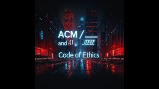 ACM and IEEE Code of Ethics [upl. by Kyriako]