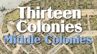 Thirteen Colonies the Middle Colonies [upl. by Lekzehcey344]