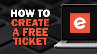 How To Create A Free Ticket On Eventbrite Easiest way [upl. by Harte649]