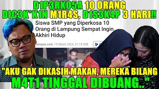 SISWI SMP DIP3RK0S4 10 ORG BERGILIR 3 HARI‼️ quotANAK SY TERGELETAK GAK BERDAYA KAYAK MY4T HIDUP‼️quot [upl. by Akeemaj596]