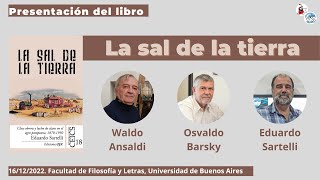 Presentación del libro quotLa sal de la tierraquot de Eduardo Sartelli  Ansaldi Barsky Sartelli [upl. by Malaspina432]