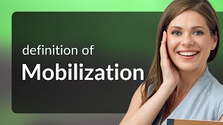 Mobilization — what is MOBILIZATION definition [upl. by Naawaj]