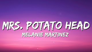 Melanie Martinez  Mrs Potato Head Lyrics [upl. by Finley]