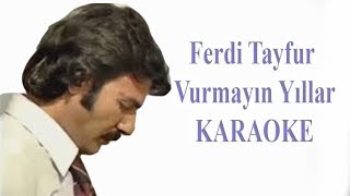 Ferdi Tayfur  Vurmayın Yıllar 2017  Altyapı Karaoke [upl. by Halsey]