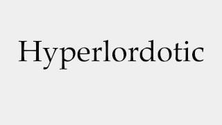 How to Pronounce Hyperlordotic [upl. by Nerrawed]