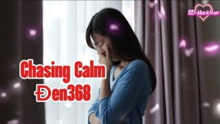 Chasing Calm  Đen368  TOP HITS 2024 [upl. by Ki]