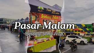 Pasar Malam Betong Sarawak  BETONG Night Market [upl. by Cecilio866]