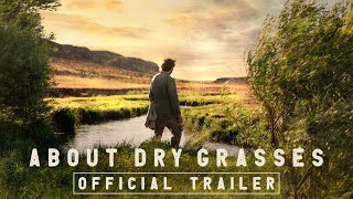 ABOUT DRY GRASSES  Official US Trailer [upl. by Enimsay731]