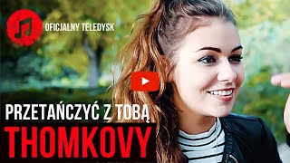 THOMKOVY  PRZETAŃCZYĆ Z TOBĄ Oficjalny Teledysk Disco Polo Nowość [upl. by Yrreb339]