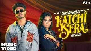 Katchi Sera lyrics song video song  sai Abhyankar Samyukta Ken Royson [upl. by Colburn663]