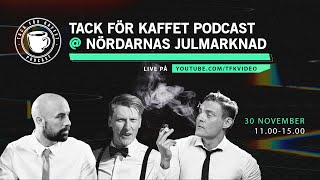 NÖRDARNAS JULMARKNAD  LIVE  Tack För Kaffet Podcast [upl. by Eislehc3]