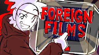 bored Have Ya Tried FOREIGN FILMS [upl. by Hahseram]