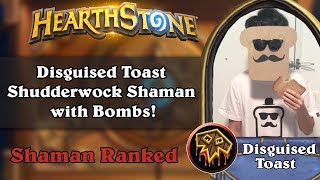 Disguised Toast Shudderwock Shaman with Bombs [upl. by Earehs]