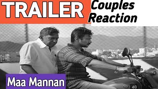 MAAMANNAN  Official Trailer ICOUPLES REACTION😃I Udhayanidhi StalinARRI Vadivelu IMari Selvaraj [upl. by Sweet]