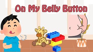 On My Belly Button  Fun amp Silly Nursery Rhyme for Kids  Sing Along Song [upl. by Karia]