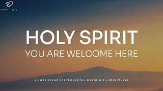 Holy Spirit You Are Welcome Here 4 Hour Prayer Instrumental Music  Christian Piano [upl. by Xuagram]