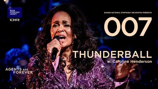 Thunderball  The Danish National Symphony Orchestra feat Caroline Henderson Live [upl. by Ron179]