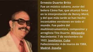 Como fuefue escrito por Ernesto Duarte Brito compositor nacido en la Habana Cuba en 19231988 [upl. by Yelyab140]