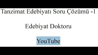 Tanzimat Edebiyatı Soru Çözümü  1 [upl. by Lardner]