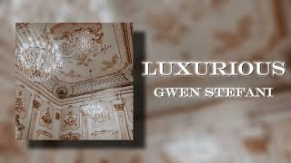 Gwen Stefani  Luxurious [upl. by Grizel]