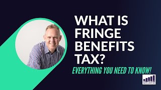 What Is Fringe Benefits Tax WHAT YOU NEED TO KNOW [upl. by Cristian]