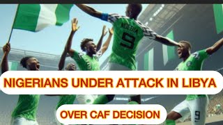 breakingnews  Libyans 🇱🇾 Attàcks Nigerians 🇳🇬Living In Libya As A Result Of CAF Sanctions [upl. by Daveta]