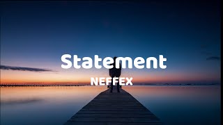 Statement  NEFFEX Lyrics [upl. by Ellehsyt]