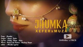 Jhumka Lyrics  Mashuq Haque  Muza  Xefer  Lyrics Video  Dhruba Lyrics [upl. by Oeniri]