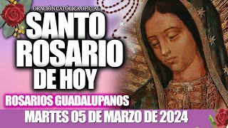 SANTO ROSARIO DE HOY MARTES 05 DE MARZO DE 2024🌷🌺MISTERIOS DOLOROSOSROSARIOS GUADALUPANOS [upl. by Seed999]