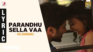 OK Kanmani  Parandhu Sella Vaa Lyric Video  AR Rahman Mani Ratnam [upl. by Morgan]