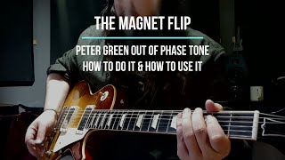 The Magnet Flip  Peter Green Out Of Phase Tone How to do it amp how to use it  Alex Hamilton [upl. by Mehcanem413]