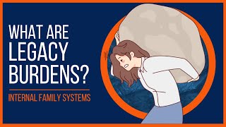 Internal Family Systems Legacy Burdens Explained [upl. by Lrad378]