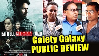 Batti Gul Meter Chalu PUBLIC REVIEW  GAIETY GALAXY  Shahid Kapoor Shraddha Kapoor [upl. by Ah]