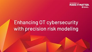 Enhancing OT Cybersecurity with Precision Risk Modeling [upl. by Rehpretsirhc199]