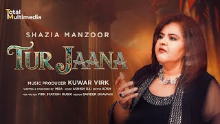 TUR JAANA  TEASER  SHAZIA MANZOOR  KUWAR VIRK  2024 latestsong [upl. by Coleen310]